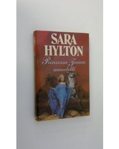 Kirjailijan Sara Hylton käytetty kirja Prinsessa Tuian amuletti