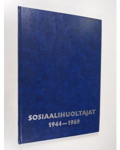 käytetty kirja Sosiaalihuoltajat 1944-1969