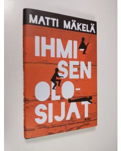 Kirjailijan Matti Mäkelä käytetty kirja Ihmisen olosijat