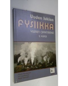 Kirjailijan Martti ym. Kaukiainen käytetty kirja Uuden lukion fysiikka Yleinen oppimäärä : 2 kurssi : energia