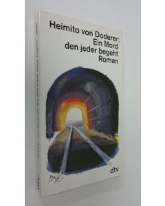 Kirjailijan Heimito von Doderer käytetty kirja Ein Mord, den jeder begeht : Roman (ERINOMAINEN)