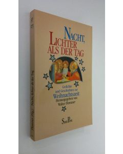 Tekijän Walter Flemmer  käytetty kirja Nacht, lichter als der Tag : Gedichte und Geschichten zur Weihnachtszeit (ERINOMAINEN)