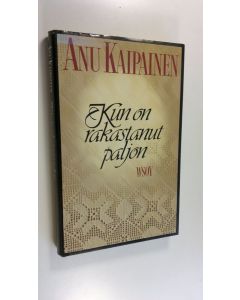 Kirjailijan Anu Kaipainen käytetty kirja Kun on rakastanut paljon