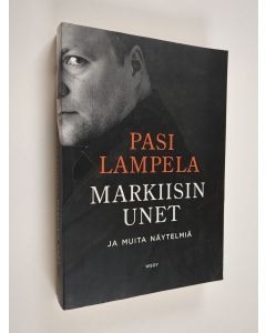 Kirjailijan Pasi Lampela käytetty kirja Markiisin unet ja muita näytelmiä