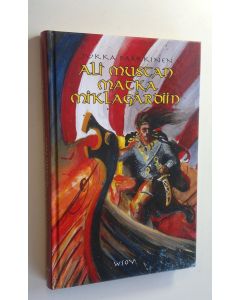 Kirjailijan Jukka Parkkinen käytetty kirja Ali Mustan matka Miklagårdiin