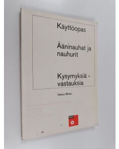 Kirjailijan Heinz Ritter käytetty kirja Käyttöopas : ääninauhat ja nauhurit : kysymyksiä ja vastauksia