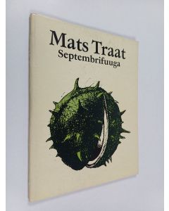 Kirjailijan Mats Traat uusi teos Septembrifuuga : luuletusi 1976-1979