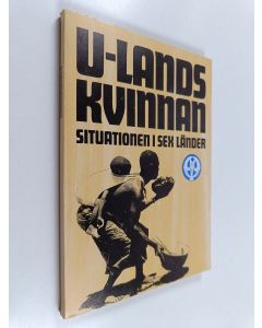 käytetty kirja U-landskvinnan : situationen i sex länder: Indien, DRV, Kenya, Tanzania, Tunisien, Chile