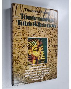 Kirjailijan Thomas Hoving käytetty kirja Tuntematon Tutankhamon