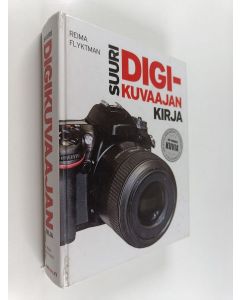 Kirjailijan Reima Flyktman käytetty kirja Suuri digikuvaajan kirja