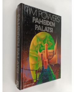 Kirjailijan Tim Powers käytetty kirja Paheiden palatsi