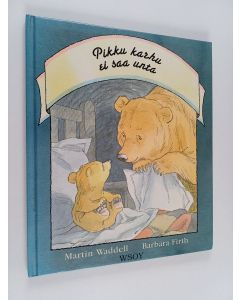 Kirjailijan Barbara Firth & Martin Waddell käytetty kirja Pikku karhu ei saa unta