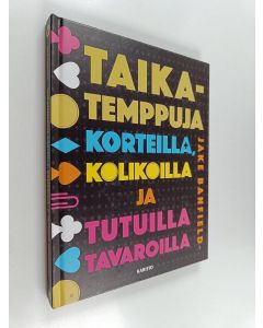 Kirjailijan Jake Banfield käytetty kirja Taikatemppuja korteilla, kolikoilla ja tutuilla tavaroilla