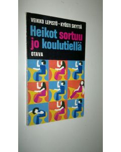 Kirjailijan Veikko Lepistö käytetty kirja Heikot sortuu jo koulutiellä