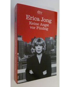 Kirjailijan Erica Jong käytetty kirja Keine Angst vor Funfzig (UUDENVEROINEN)