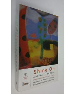 Kirjailijan edited by Pat Boran käytetty kirja Shine on : new Irish writing