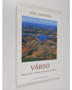 Kirjailijan Stig Jaatinen käytetty kirja Vårdö : skärans, liens och mulens landskap genom seklerna