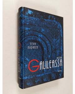 Kirjailijan Eeva Niiranen käytetty kirja Vuoteni Galileassa : vuosikymmen Aapeli Saarisalon sihteerinä