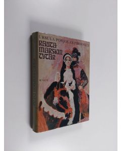 Kirjailijan Ursula Pohjolan-Pirhonen käytetty kirja Rautamarskin tytär