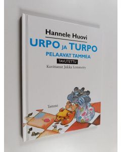 Kirjailijan Hannele Huovi käytetty kirja Urpo ja Turpo pelaavat tammea