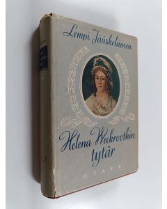Kirjailijan Lempi Jääskeläinen käytetty kirja Helena Weckroothin tytär : historiallinen romaani