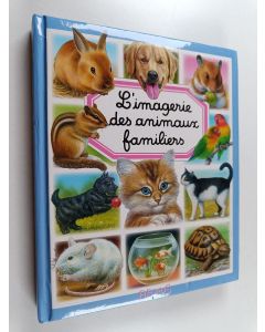 Kirjailijan Emilie Beaumont & Marie-Christine Lemayeur ym. käytetty kirja L'imagerie des animaux families