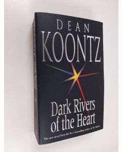 Kirjailijan Dean Ray Koontz käytetty kirja Dark Rivers of the Heart