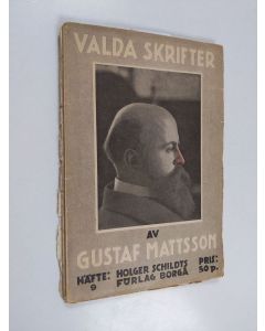 Kirjailijan Gustaf Mattsson käytetty kirja Valda skrifter : häftet 9 och 10