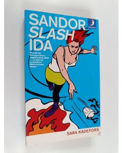 Kirjailijan Sara Kadefors käytetty kirja Sandor slash Ida