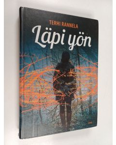 Kirjailijan Terhi Rannela käytetty kirja Läpi yön : tarina unelmasta, jonka toteuttaminen pelasti yhden tytön elämän