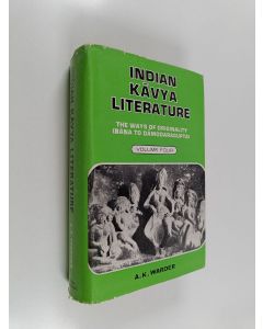 Kirjailijan A. K. Warder käytetty kirja Indian kāvya literature ; (Bāna to Dāmodaragupta), Vol. 4 - The ways of originality :