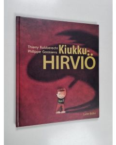 Kirjailijan Thierry Robberecht käytetty kirja Kiukkuhirviö