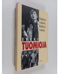 Kirjailijan Erkki Tuomioja käytetty kirja Kukkaisvallasta Kekkosvaltaan
