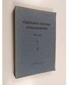 käytetty kirja Hämeenlinnan kaupungin kunnalliskertomus, 3 - 1909-1910 - Hämeenlinnan kaupungin tilien päätös v. 1909