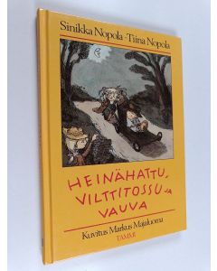 Kirjailijan Sinikka Nopola & Tiina Nopola käytetty kirja Heinähattu, Vilttitossu ja vauva