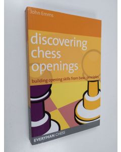 Kirjailijan John Emms käytetty kirja Discovering Chess Openings - Building Opening Skills from Basic Principles