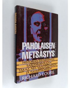 Kirjailijan Richard Lourie käytetty kirja Paholaisen metsästys - Historian julmimman sarjamurhaajan takaa-ajo, vangitseminen ja tuomitseminen
