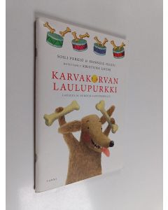 Kirjailijan Hannele Huovi & Soili Perkiö käytetty teos Karvakorvan laulupurkki : lauluja ja leikkejä lapsiperheille