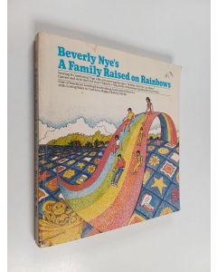 Kirjailijan Beverly K. Nye käytetty kirja A Family Raised on Rainbows