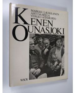 Kirjailijan Markku Laukkanen käytetty kirja Kenen Ounasjoki