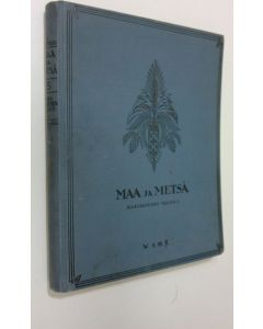 käytetty kirja Maa ja metsä 3 (V), Maatalouden talous : 1 : Maatalousmaantiede ja maatalouden talous