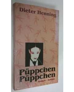 Kirjailijan Dieter Henning käytetty kirja Puppchen Puppchen : roman (UUSI)