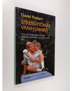 Kirjailijan David Haslam käytetty kirja Stressittömät vanhemmat