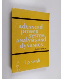 Kirjailijan L. P. Singh käytetty kirja Advanced Power System Analysis and Dynamics