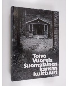 Kirjailijan Toivo Vuorela käytetty kirja Suomalainen kansankulttuuri