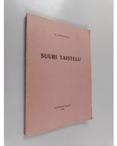 Kirjailijan A. Jauhiainen käytetty kirja Suuri taistelu