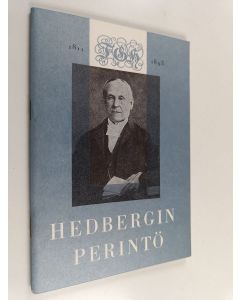 käytetty teos Hedbergin perintö : F. G. Hedbergin syntymän 150-vuotisjuhlassa Helsingin yliopiston juhlasalissa 30.10.1961 pidetyt puheet ja juhlaesitelmä