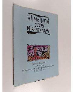 käytetty teos Viimeinen suuri misantrooppi : Ilkka U. Pesämaan piirustuksia Tampereen yliopiston päärakennuksessa 2.-15.10.1991