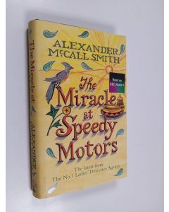 Kirjailijan Alexander McCall Smith käytetty kirja The miracle at Speedy Motors - No. 1 ladies ́detective agency