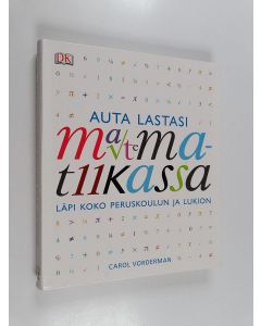 Kirjailijan Carol Vorderman käytetty kirja Auta lastasi matematiikassa